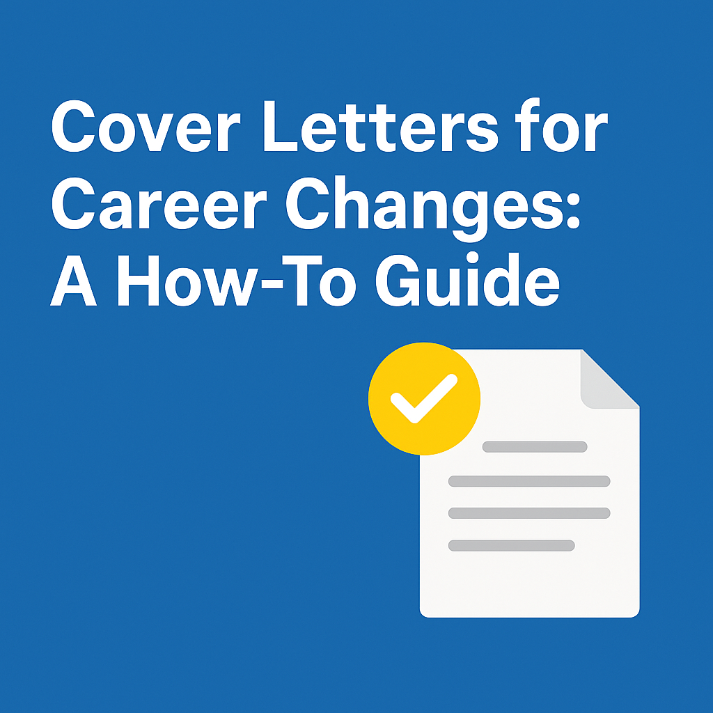 Cover Letters for Career Changes: A How-To Guide